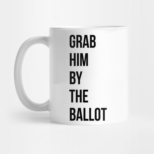 Grab him by the ballot by The Gift Hub